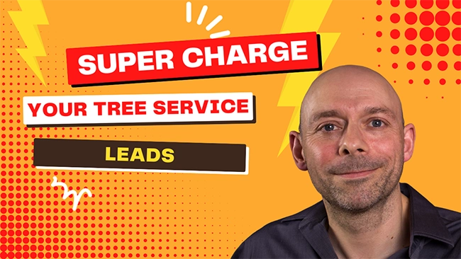 Super Charge Your Tree Service Leads